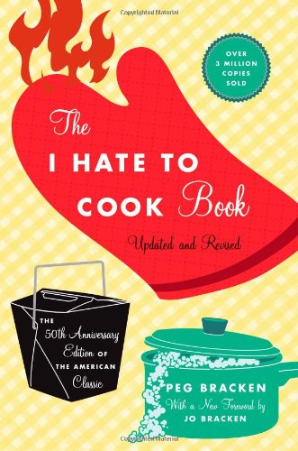The I Hate to Cook Book - 50th Anniversary Edition 