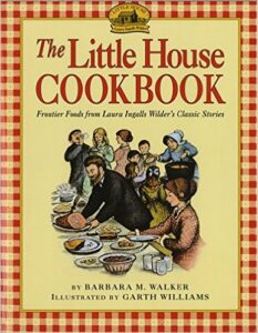 The Little House Cookbook: Frontier Foods from Laura Ingalls Wilder's Classic Stories